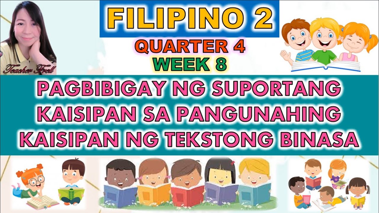 FILIPINO 2 QUARTER 4 WEEK 8 || PAGBIBIGAY NG SUPORTANG KAISIPAN SA PANGUNAHING KAISIPAN NG TEKSTO...