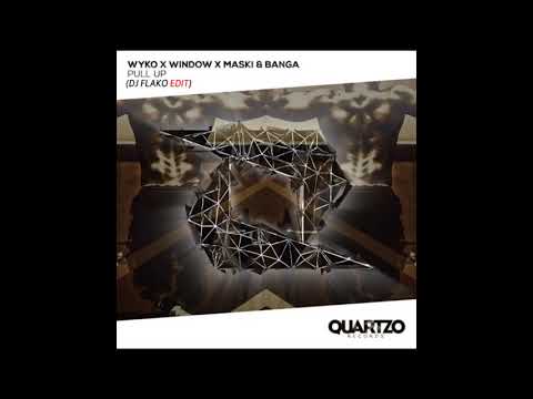 WYKO x Window x Maski & Banga - Pull Up (DJ FLAKO Edit)