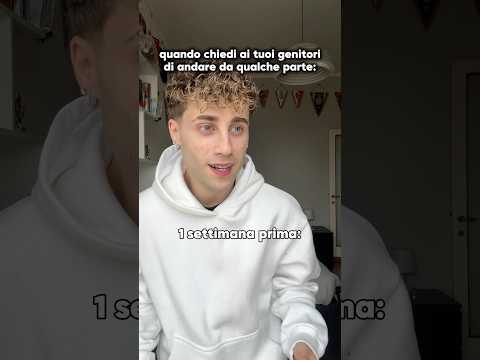 Quando CHIEDO ai miei GENITORI di andare da qualche parte:￼