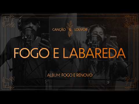 Fogo E Labareda - Canção e Louvor