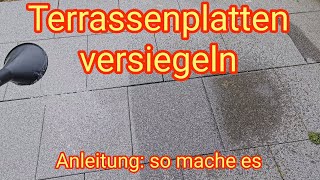 Terrassenplatten versiegeln - so mache ich es-Anleitung/Tuorial,Mellerud Stein Platten Versiegelung
