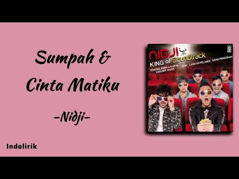 Nidji - Sumpah & Cinta Matiku | Lirik Lagu