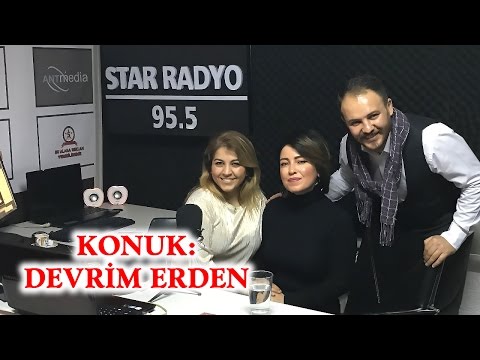 Devrim Erden Erciş Star Fm'de Can Batmaz ve Özlem Sahra Akpınar'ın Konuğu