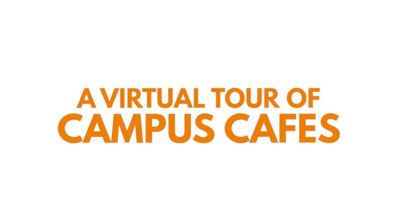 A Virtual Tour of Campus Cafes