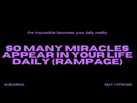 SO MANY MIRACLES APPEAR IN YOUR LIFE DAILY (RAMPAGE)