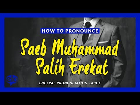 How To Pronounce Saeb Muhammad Salih Erekat  |  Pronunciation Guide (Human Voice) - How To Say