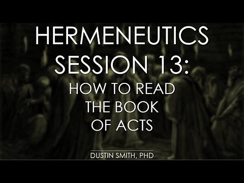 Hermeneutics 101: Session 13 | How to Read The Book of Acts