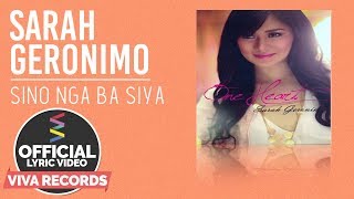 Sarah Geronimo — Sino Nga Ba Siya [Official Lyric Video]