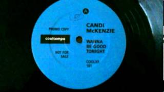 Candi McKenzie - Wanna be good tonight (Promo Copy) 12" single