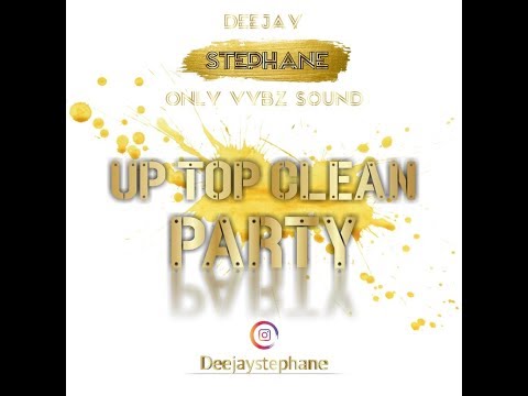 POPLANE x LION P x POMPIS x STONE VYBZ x KILLER - UP TOP CLEAN PARTY MIXtAPE (Dj Stéphane) 🇬🇫🔥
