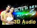 3D Audio | Dil Tu Hi Bataa | Krrish 3 | Hrithik roshan Kangana Ranaut Priyanka Chopra sejal Jain 3D