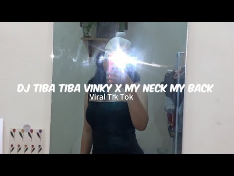Dj Tiba Tiba Vinky Ramadhan X My Neck My Back || Dj Viral Trend Tik Tok Terbaru !
