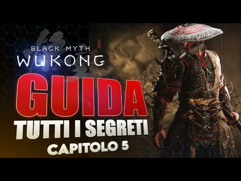 Wukong - TUTTI i SEGRETI del Capitolo 5! - Quest - Boss e Oggetti Leggendari