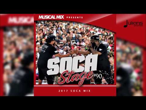 Soca Stage 2017 Soca Mix by Musical Mix
