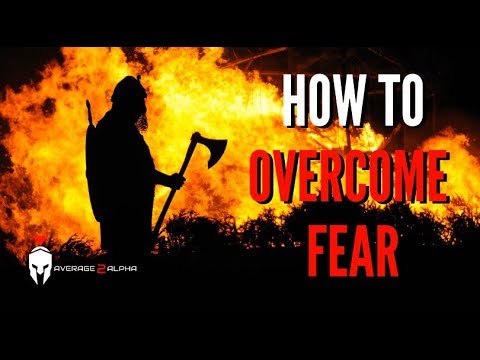 How To Overcome Fear - By Being More Aggressive?
