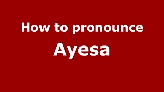 How to pronounce Ayesa