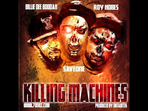 Seven Oddities Records - Killing Machines (Feat. Roy Hobes, Billie Dee Boodah & SaveOne)