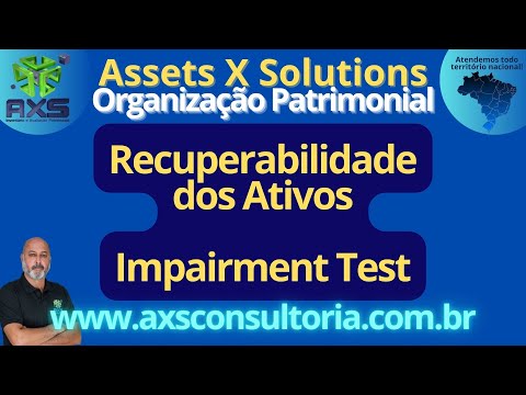Recuperabilidade dos Ativos - Impairment Test - CPC01 - Credibilidade as Informações Contábeis! Avaliação Patrimonial Inventario Patrimonial Controle Patrimonial Controle Ativo
