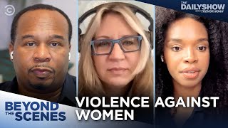 Violence Against Women &amp; What Men Can Do to Stop It  - Beyond the Scenes | The Daily Show