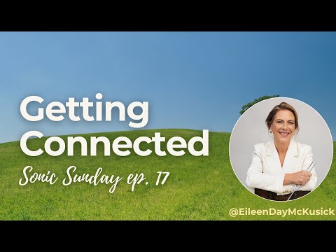 Getting Connected | Sonic Sunday Ep.17 with Eileen McKusick – Light Lines, Community & Coherence