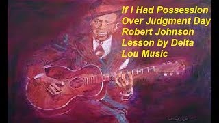 If I Had Possession Over Judgment Day Robert Johnson Lesson Delta Lou