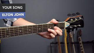 Elton John - Your Song Guitar Lesson Tutorial // EASY Chords