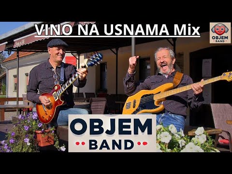 VINO NA USNAMA Mix (Vino, Zamisli život, Žuta ruža, Kad mi dođeš ti, Laku noč svirači) - Objem Band