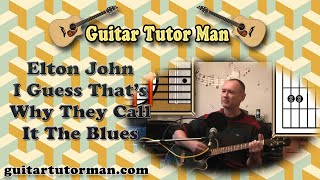 I Guess That's Why They Call It The Blues - Elton John - Acoustic Guitar Lesson