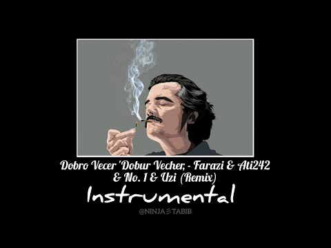 Dobro Vecer 'Dobur Vecher, - Farazi & Ati242 & No. 1 & Uzi (Remix) (Instrumental)
