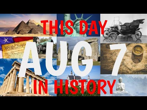 August 7 - This Day in History
