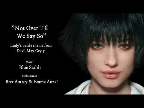 Not Over Til We Say So - Lady's battle theme from Devil May Cry 5 (unofficial)