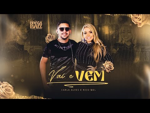 Carla Alves e Rico Mel - Vai e Vem (Brega Raíz)