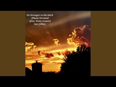 No Stranger to the Dark (Piano Version)