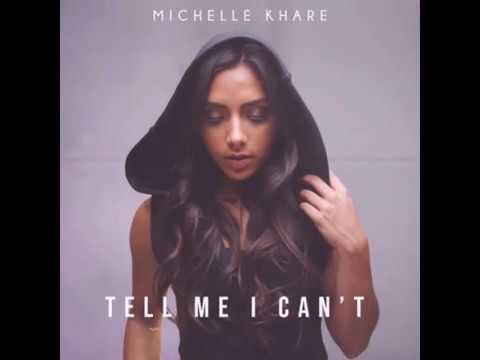 Tell Me I Can't Lyrics by: Michelle Khare