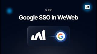 Setting up Google SSO in WeWeb (GUIDE)