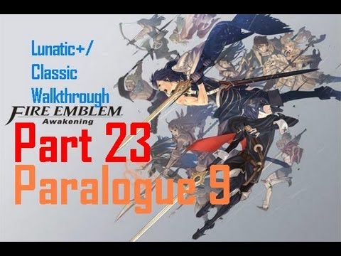 Fire Emblem: Awakening Lunatic+/Classic Walkthrough (Part 23) Paralogue 9 Wings of Justice