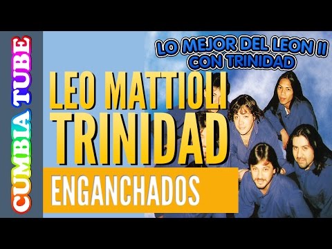 Leo Mattioli con Trinidad | Enganchado