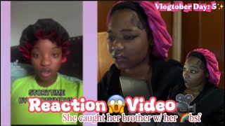 SHE CAUGHT HER BROTHER WITH HER 🌈BSF😱🍵||REACTION VIDEO||VLOGTOBER DAY: 5🎥🫶🏾