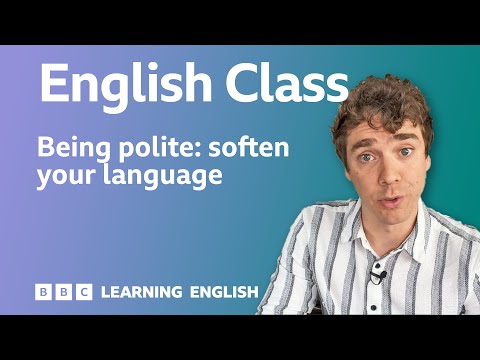 Being polite - soften your language: Live English Class
