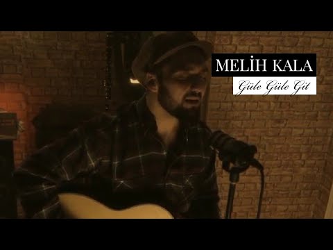 Melih Kala - Güle Güle Git ( Cover )