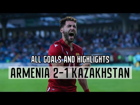 Armenia 2-1 Kazakhstan 