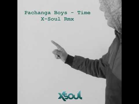 Pachanga Boys - Time (X - Soul Rmx)
