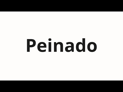 How to pronounce Peinado
