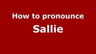 How to pronounce Sallie
