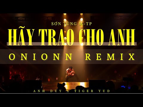 HÃY TRAO CHO ANH (ONIONN REMIX) | SƠN TÙNG M-TP | audio lyrics, enjoy, sing it
