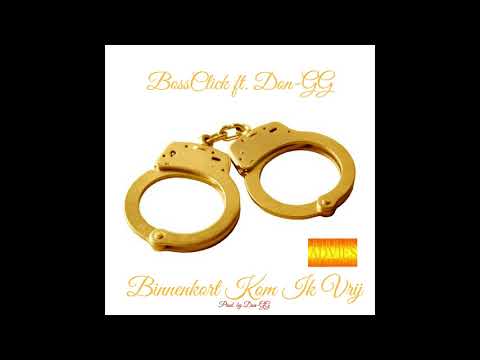 BossClick ft. Don-GG - Binnenkort Kom Ik Vrij *BossClick Version* (Prod. by Don-GG) [Official Audio]