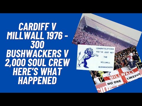 Cardiff v Millwall 1976 - 300 Bushwackers v 2,00 Soul Crew. Here's What Happened