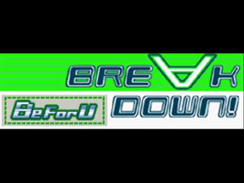 BeForU - BREAK DOWN! (HQ)