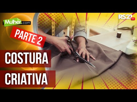 Costura criativa | Parte 2 | Mulher.com | 25/02/2013 |  @RedeSeculo21