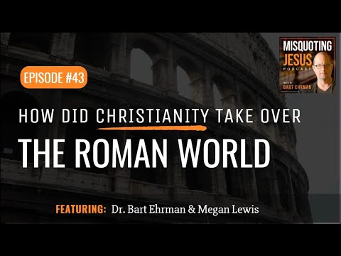 How Did Christianity Take Over the Roman World?